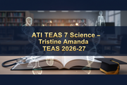 ATI Teas 7 Science Tristine Amanda Teas 2026-27