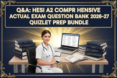 Q&A:HESI A2 Comprehensive Actual Exam Question Bank 2026-27 Quizlet Prep Bundle